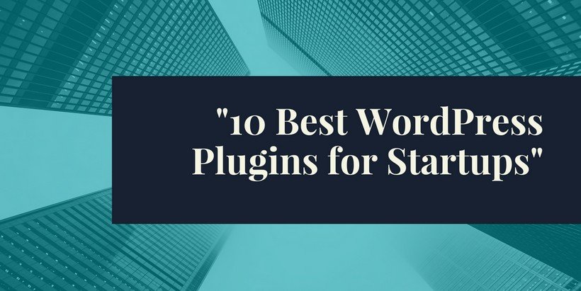 10 Best WordPress Plugins for Startups