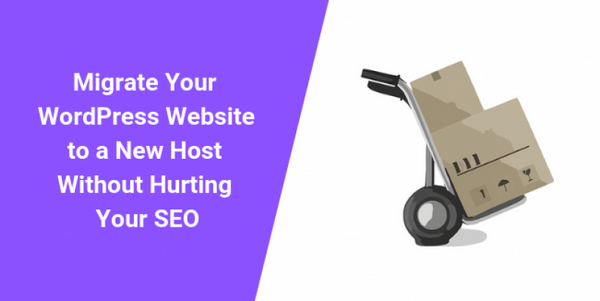 Migrate Your WordPress Website to a New Host Without Hurting Your SEO