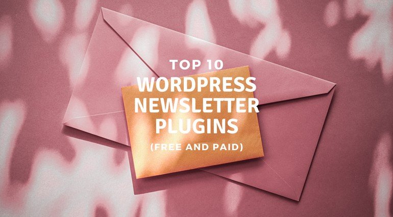 Top 10 WordPress Newsletter Plugins (Free and Paid)
